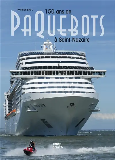 150 ans de paquebots à Saint-Nazaire