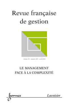 Revue française de gestion, n° 223. Le managmenet face à la complexité