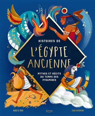 Histoires de l'Egypte ancienne : mythes et récits du temps des pyramides Histoires de l'Egypte ancienne : mythes et récits du temps des pyramides