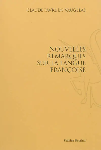 Nouvelles remarques sur la langue françoise