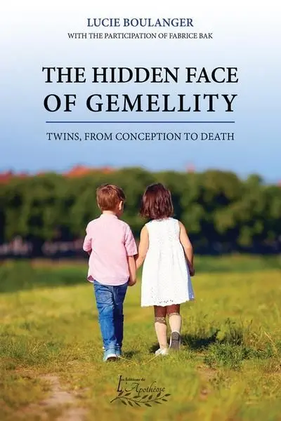 The hidden face of gemellity : twins, from conception to death