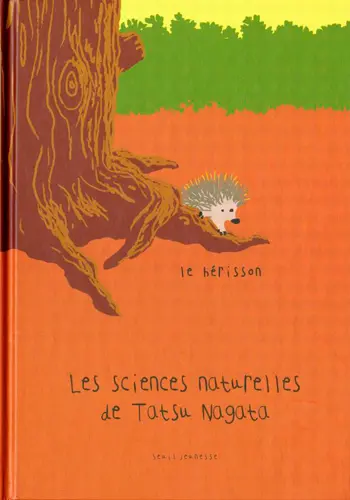 Les sciences naturelles de Tatsu Nagata. Le hérisson