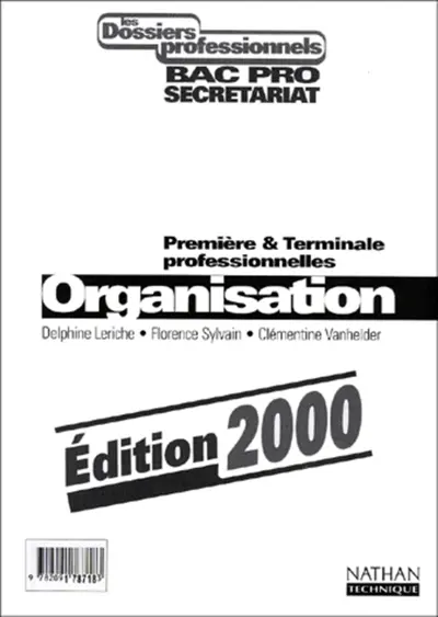 Organisation, 1re et terminale professionnelles, bac pro secrétariat : livre de l'élève
