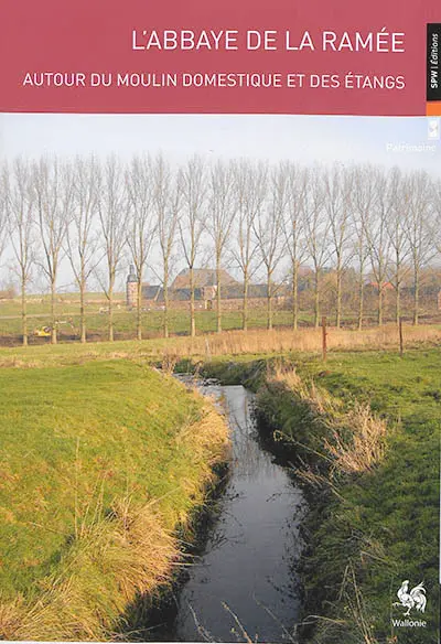 L'abbaye de la Ramée : autour du moulin domestique et des étangs