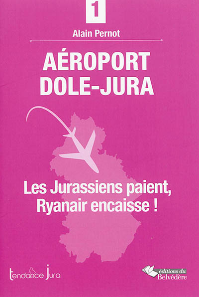 Aéroport Dole-Jura : les Jurassiens paient, Ryanair encaisse !