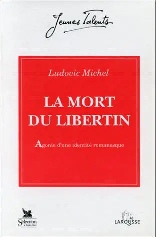 La Mort du libertin : agonie d'une identité romanesque