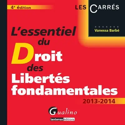 L'essentiel du droit des libertés fondamentales 2013-2014