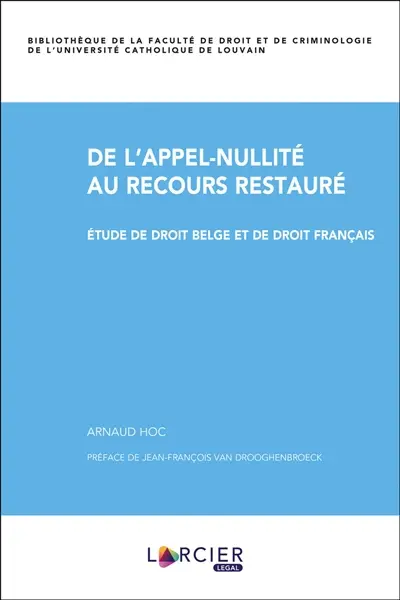 De l'appel-nullité au recours restauré : étude de droit belge et de droit français