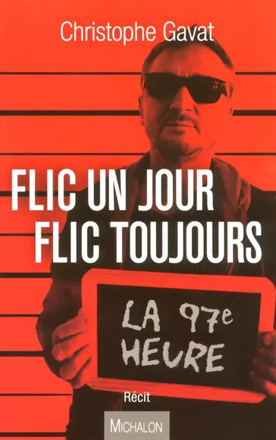 La 97e heure : flic un jour, flic toujours