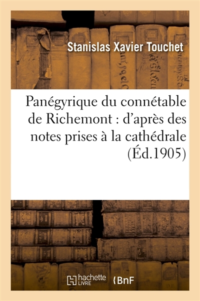 Panégyrique du connétable de Richemont : d'après des notes prises à la cathédrale, 21 octobre 1905