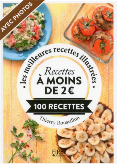 Recettes à moins de 2 euros : 100 recettes : les meilleures recettes illustrées