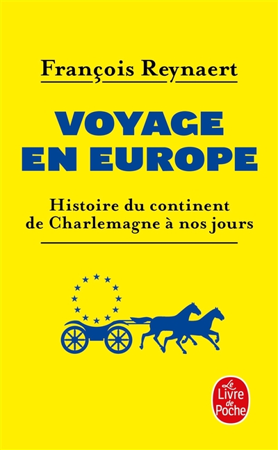 Voyage en Europe : histoire du continent de Charlemagne à nos jours