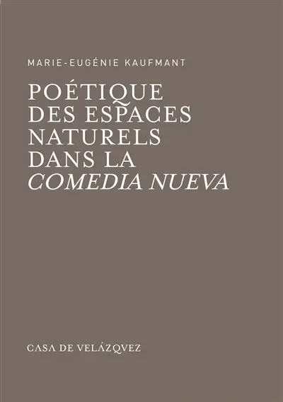 Poétique des espaces naturels dans la comedia nueva