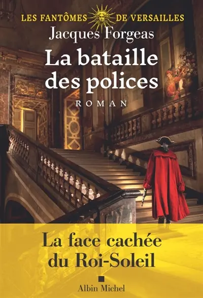 Les fantômes de Versailles. La bataille des polices