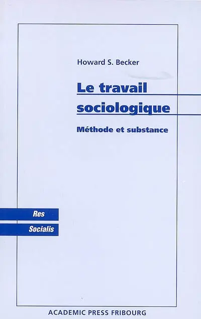 Le travail sociologique : méthode et substance