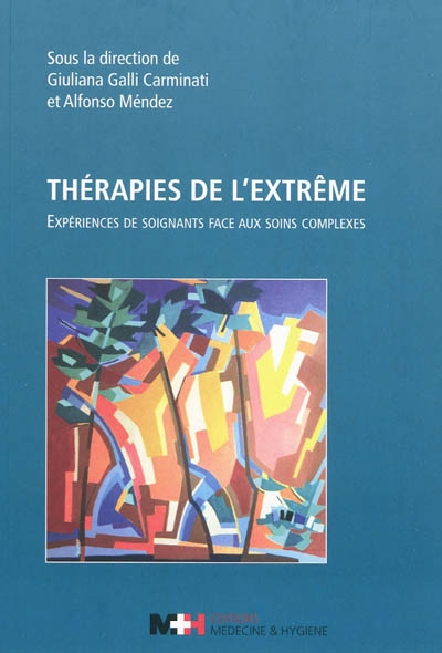Thérapies de l'extrême : expériences de soignants face aux soins complexes
