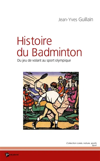 Histoire du badminton : du jeu de volant au sport olympique