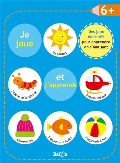 Je joue et j'apprends : dès 6 ans