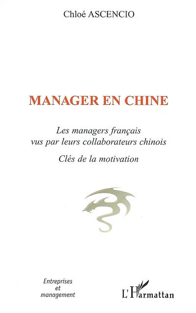 Manager en Chine : les managers français vus par leurs collaborateurs chinois : clés de la motivation