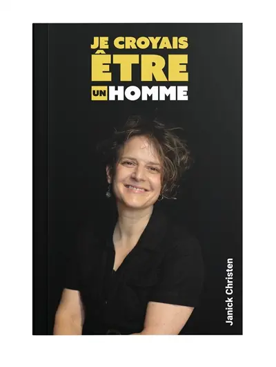 Je croyais être un homme