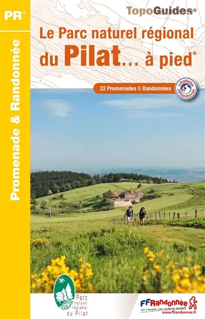 Le parc naturel régional du Pilat... à pied : 22 promenades & randonnées