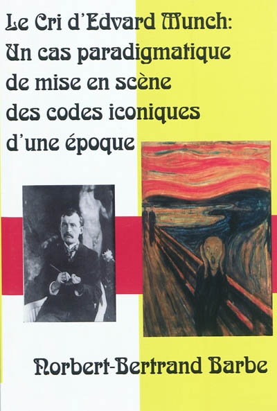 Le cri d'Edvard Munch : un cas paradigmatique de mise en scène des codes iconiques d'une époque