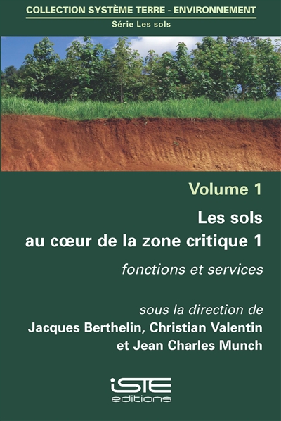 Les sols au coeur de la zone critique. Vol. 1. Fonctions et services