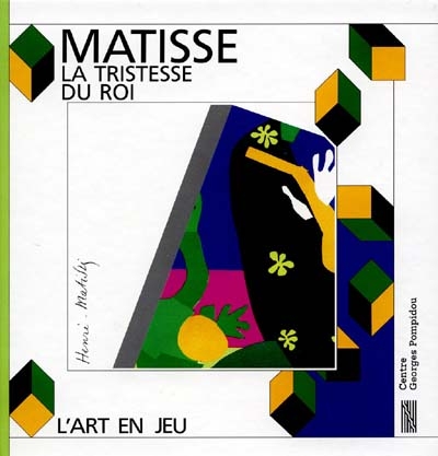 Henri Matisse : la Tristesse du Roi