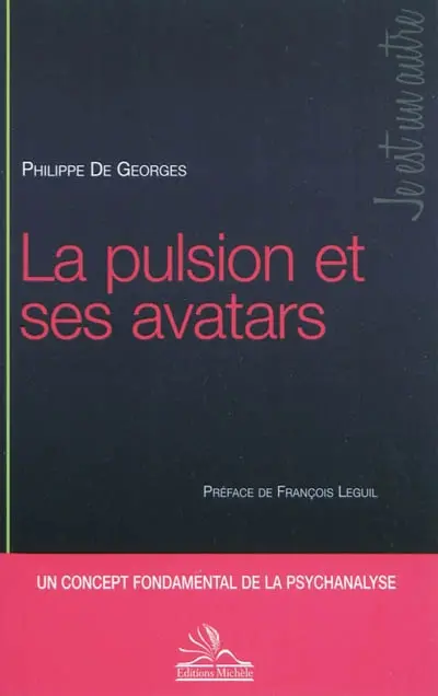 La pulsion et ses avatars