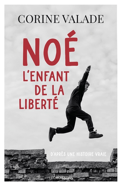 Noé, l'enfant de la liberté