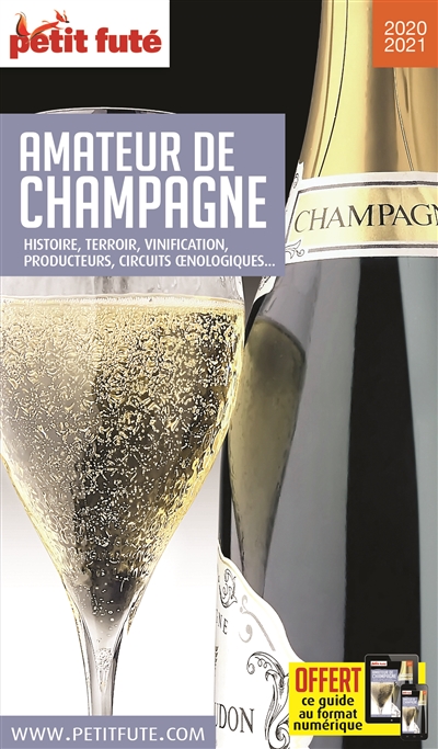 Amateur de champagne : histoire, terroir, vinification, producteurs, circuits oenologiques... : 2020