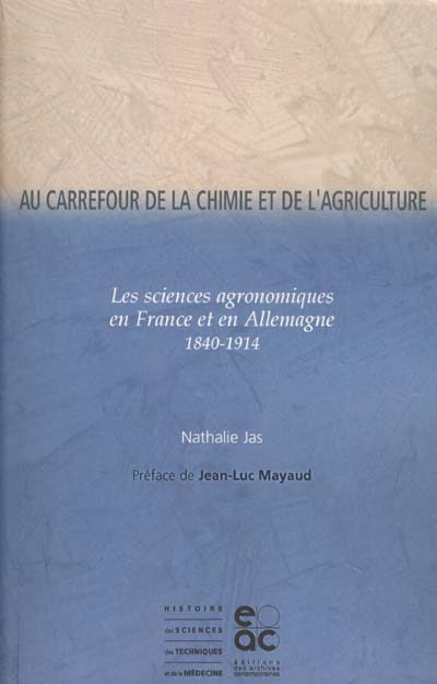 Au carrefour de la chimie et de l'agriculture : les sciences agronomiques en France et en Allemagne, 1840-1914