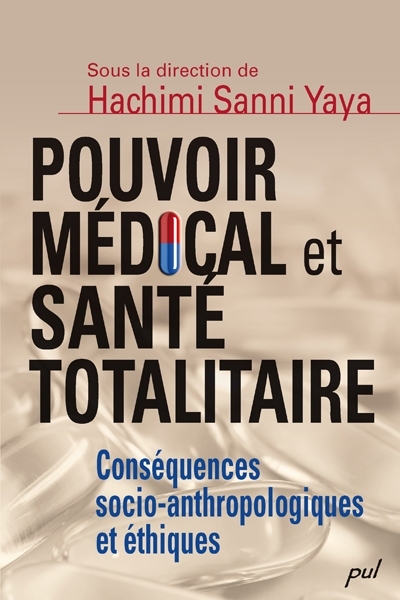 Pouvoir médical et santé totalitaire : conséquences socio-anthropologiques et éthique