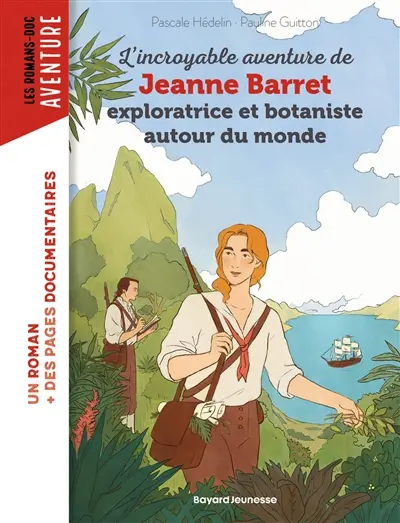 L'incroyable aventure de Jeanne Barret, exploratrice et botaniste autour du monde