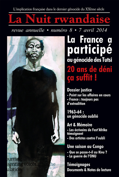 La nuit rwandaise, n° 8. La France a participé au génocide des Tutsi : 20 ans de déni ça suffit !