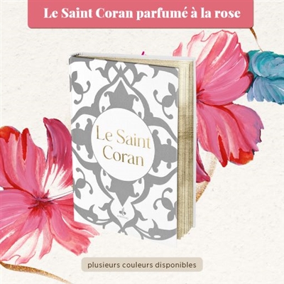 Le saint Coran : senteur rose : couverture blanche et dorure