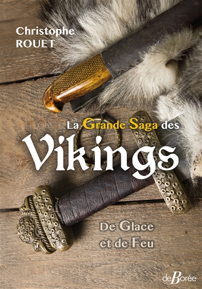 La grande saga des Vikings : de glace et de feu