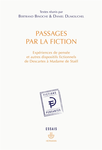 Passages par la fiction : expériences de pensée et autres dispositifs fictionnels de Descartes à Madame de Staël