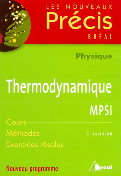 Thermodynamique, physique, MPSI : cours, méthodes, exercices résolus : nouveau programme