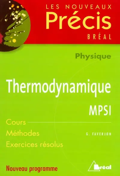 Thermodynamique, physique, MPSI : cours, méthodes, exercices résolus : nouveau programme