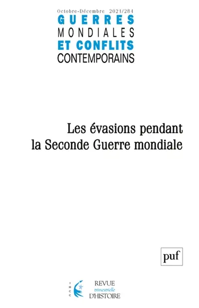 Guerres mondiales et conflits contemporains, n° 284. Les évasions pendant la Seconde Guerre mondiale