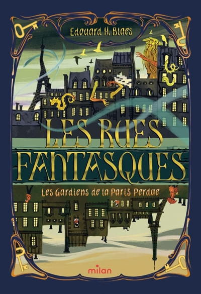 Les rues fantasques, tome 1 : Les gardiens de la Paris perdue