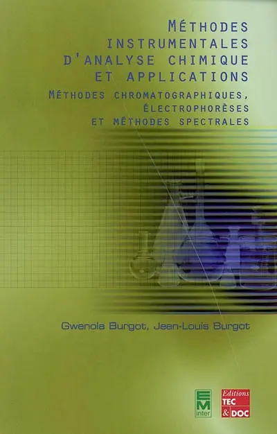 Méthodes instrumentales d'analyse chimique et applications : méthodes chromatographiques, électrophorèses et méthodes spectrales