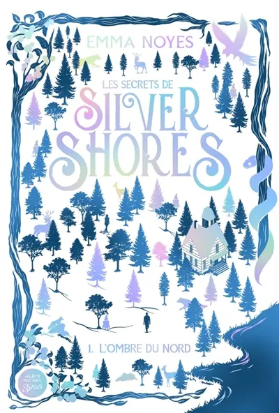 Les secrets de Silver Shores. Vol. 1. L'ombre du nord