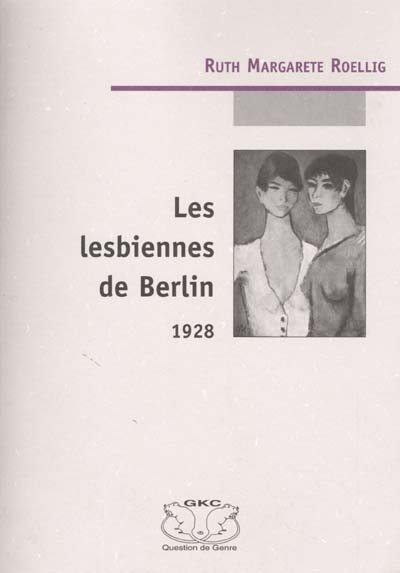 Les lesbiennes de Berlin : 1928. Berlins lesbische Frauen