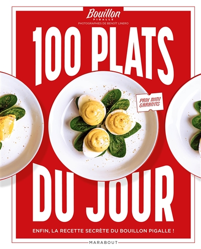 100 plats du jour : enfin, la recette secrète du Bouillon Pigalle !