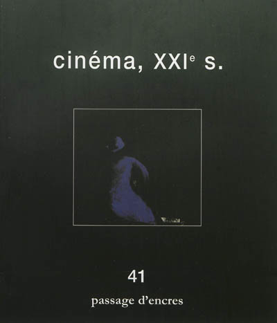 Passage d'encres, n° 41. Cinéma XXIe siècle