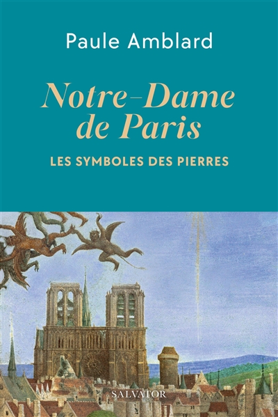 Notre-Dame de Paris : les symboles des pierres