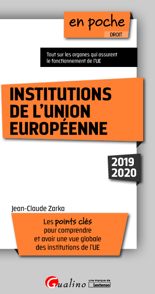 Institutions de l'Union européenne : les points clés pour comprendre et avoir une vue globale des institutions de l'UE : 2019-2020