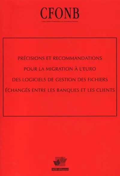 Précisions et recommandations pour la migration à l'euro des logiciels de gestion des fichiers échangés entre les banques et les clients